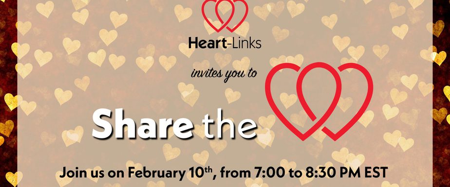 Heart-Links invites you to Share the Love on February 10, from 7 pm to 8:30 pm EST