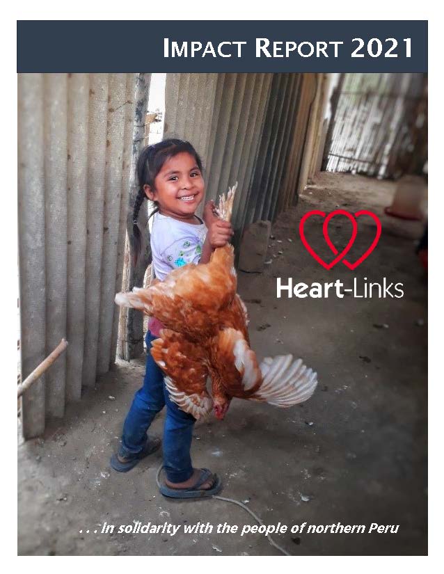 Little girl, turning toward camera, holds chicken by its legs. Title reads "Impact Report 2021. Heart-Links . . . in solidarity with the people of northern Peru."